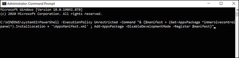 PowerShell -ExecutionPolicy Unrestricted -Command "& {$manifest = (Get-AppxPackage *immersivecontrolpanel*).InstallLocation + 'AppxManifest.xml' ; Add-AppxPackage -DisableDevelopmentMode -Register $manifest}"