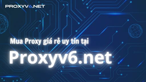 Proxy Helper là gì? Hướng dẫn cài đặt Proxy cho trình duyệt 14