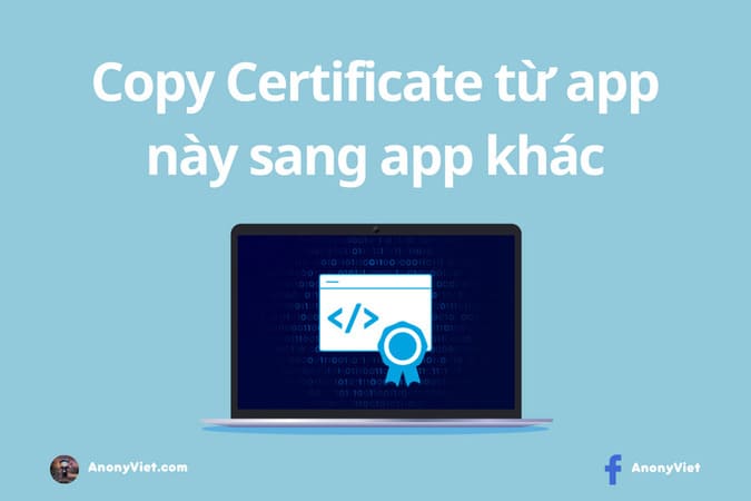 Copy chứng chỉ số từ app này sang app khác